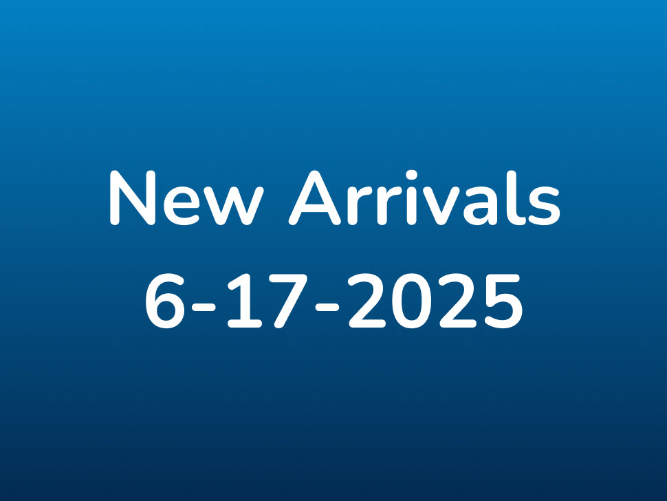 New Arrivals 6-17-2025