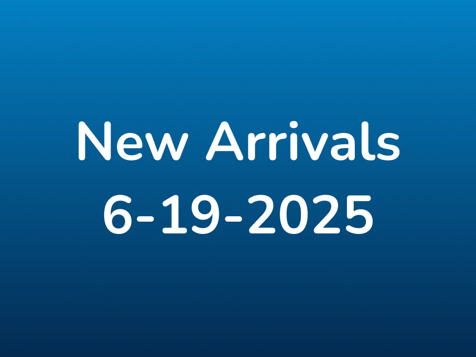 New Arrivals - 6-19-2025